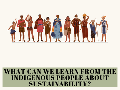 What can we learn from the indigenous people about sustainability?
