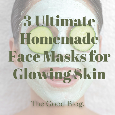 3 Ultimate Homemade Face Masks for Glowing Skin