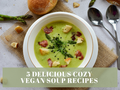 5 Delicious Cozy Vegan Soup Recipes